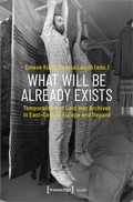 Cover: What Will Be Already Exists - transcript
