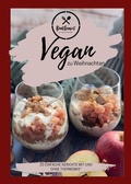 Cover: Vegan zu Weihnachten - 20 einfache Gerichte mit und ohne Thermomix&reg; - BuntGemixt by Anja Rauter