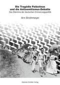 Cover: Die Trag&ouml;die Pal&auml;stinas und die Antisemitismus-Debatte - Sch&auml;fer, Gabriele