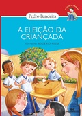 Cover: A elei&ccedil;&atilde;o da crian&ccedil;ada - Editora Melhoramentos