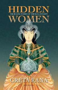 Enlarge image Cover: Hidden Women: The Ruling Women of the Rana Dynasty - Roli Books