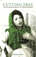 Cover: Cutting Free: The Extraordinary Memoir of a Pakistani Woman - Roli Books