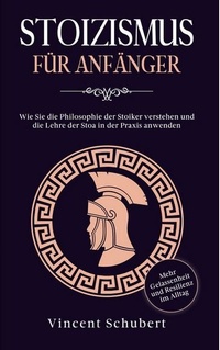 Abbildung von: Stoizismus für Anfänger - Eulogia Verlags GmbH