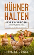 Cover: H&uuml;hner halten f&uuml;r Einsteiger - Eulogia Verlags GmbH
