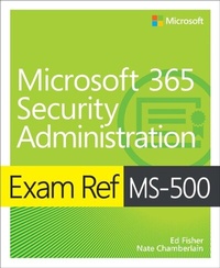 Enlarge image Cover: Exam Ref MS-500 Microsoft 365 Security Administration - Addison Wesley