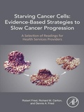 Cover: Starving Cancer Cells: Evidence-Based Strategies to Slow Cancer Progression - Academic Press