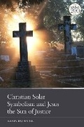 Cover: Christian Solar Symbolism and Jesus the Sun of Justice - T.& T.Clark Ltd