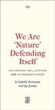 Cover: We Are 'Nature' Defending Itself - Pluto Press