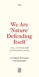 Cover: We Are 'Nature' Defending Itself - Pluto Press