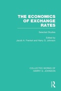 Cover: The Economics of Exchange Rates (Collected Works of Harry Johnson) - Routledge