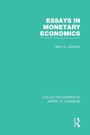 Cover: Essays in Monetary Economics (Collected Works of Harry Johnson) - Routledge