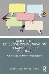 Cover of  Facilitating Effective Communication in School-Based Meetings - Routledge