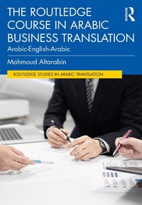 Enlarge image Cover: The Routledge Course in Arabic Business Translation - Routledge