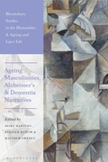 Cover: Ageing Masculinities, Alzheimer's and Dementia Narratives - Bloomsbury Academic