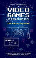 Bild: Video Games as a Teaching Tool. EPIC Guide - Elena Shliakhovchuk