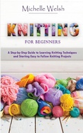 Cover: Knitting for Beginners: A Step-by-Step Guide to Learning Knitting Techniques and Starting Easy to Follow Knitting Projects - Novelty Publishing LLC
