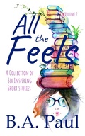 Cover: All the Feels, Volume 2 - B.A. Paul
