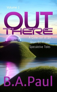 Enlarge image Cover: Out There - B.A. Paul