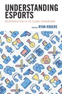 Cover: Understanding Esports - Lexington Books