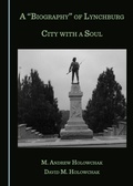 Cover: &quote;Biography&quote; of Lynchburg - Cambridge Scholars Publishing