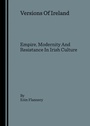 Cover: Versions Of Ireland - Cambridge Scholars Publishing