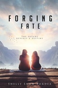 Cover: Forging Fate - Shelly Snow Pordea