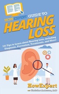 Cover: HowExpert Guide to Hearing Loss - HowExpert