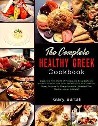 Abbildung von: The Complete Healthy Greek Cookbook - Gary Bartali