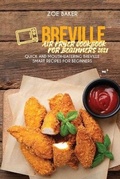 Cover: Breville Air Fryer Cookbook For Beginners 2021 - Strato Publishing