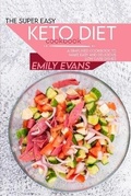 Cover: The Super Easy Keto Diet Cookbook - Emily Evans