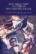 Cover: Post-Migratory Cultures in Postcolonial France - Liverpool University Press