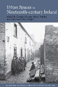 Cover: Urban Spaces in Nineteenth-Century Ireland - Liverpool University Press