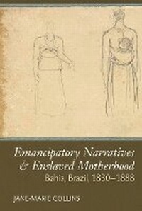 Abbildung von: Emancipatory Narratives & Enslaved Motherhood - Liverpool University Press