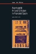 Cover: Avant-garde Art and Criticism in Francoist Spain - Liverpool University Press