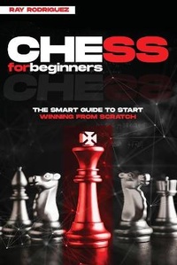 Enlarge image Cover: Chess for Beginners - Ray Rodriguez