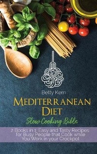 Abbildung von: Mediterranean Diet Slow Cooking Bible - Monti Solutions Publishing