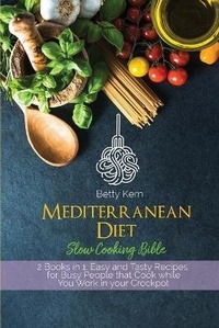 Abbildung von: Mediterranean Diet Slow Cooking Bible - Monti Solutions Publishing