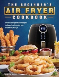 Abbildung von: The Beginner's Air Fryer Cookbook - Linda Larsen