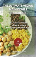 Cover: The Ultimate Vegan Main Dishes Cookbook - Jordan Editors