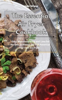 Enlarge image Cover: The Essential Air Fryer Cookbook - Linda Wang