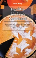 Cover: Healthy Air Fryer Cookbook - Linda Wang