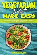 Cover: Vegetarian Diet Made Easy - Natalie Clark