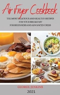 Enlarge image Cover: Air Fryer Cookbook 2021 - George Jenkins