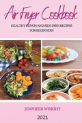Cover: Air Fryer Cookbook 2021 - JENNIFER WRIGHT