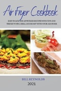 Cover: Air Fryer Cookbook 2021 - BILL REYNOLDS
