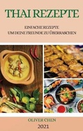 Cover: Thai Rezepte 2021 (Thai Recipes German Edition) - OLIVER CHEN