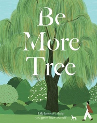 Enlarge image Cover: Be More Tree - QUADRILLE PUBLISHING