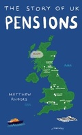 Cover: The Story of UK Pensions - Matthew Rhodes