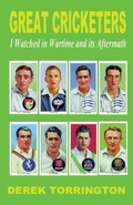 Cover: Great Cricketers I Watched in Wartime and its Aftermath - Kindle Publishing Services