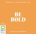 Cover: Be Bold - Bolinda Audio Books